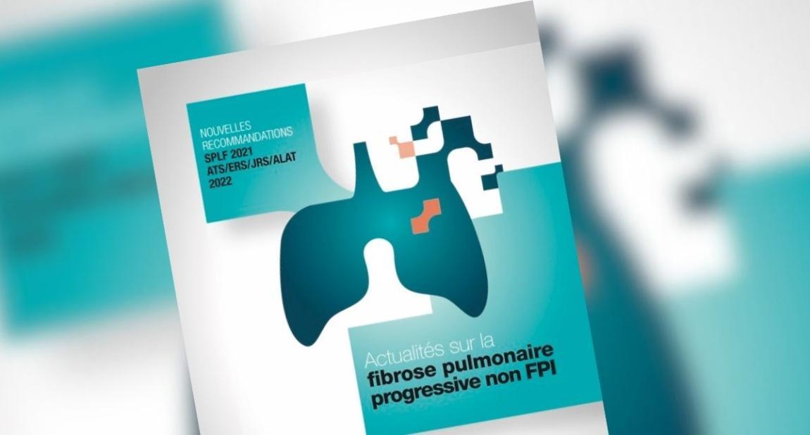 Actualités Fibrose Pulmonaire Progressive non FPI avec les dernières recommandations 2022